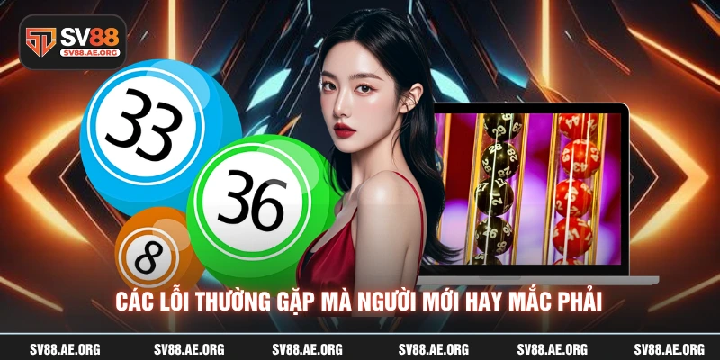 Các lỗi thường gặp mà người mới hay mắc phải