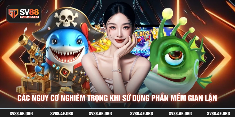 Các nguy cơ nghiêm trọng khi sử dụng phần mềm gian lận
