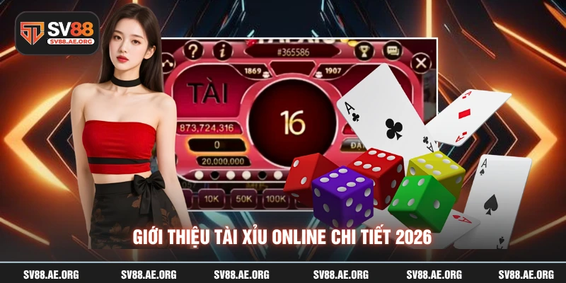 Giới thiệu tài xỉu online chi tiết 2026