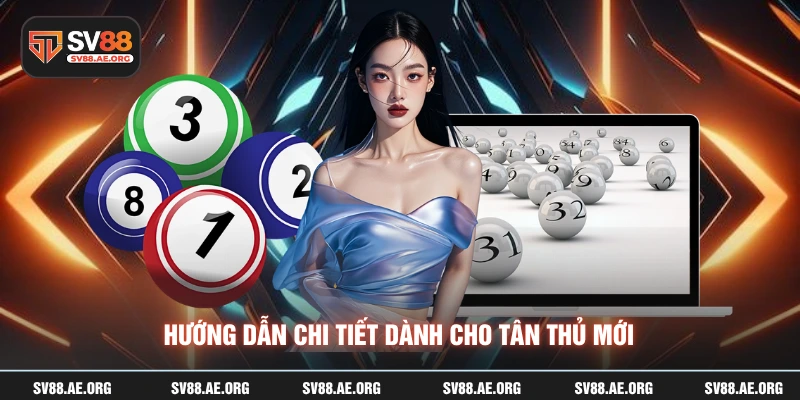 Hướng dẫn chi tiết dành cho tân thủ mới
