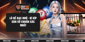 Lô Đề Bạc Nhớ - Bí Kíp Săn Số Chuẩn Xác Nhất