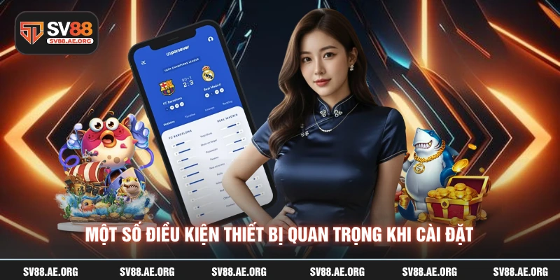 Một số điều kiện thiết bị quan trọng khi cài đặt