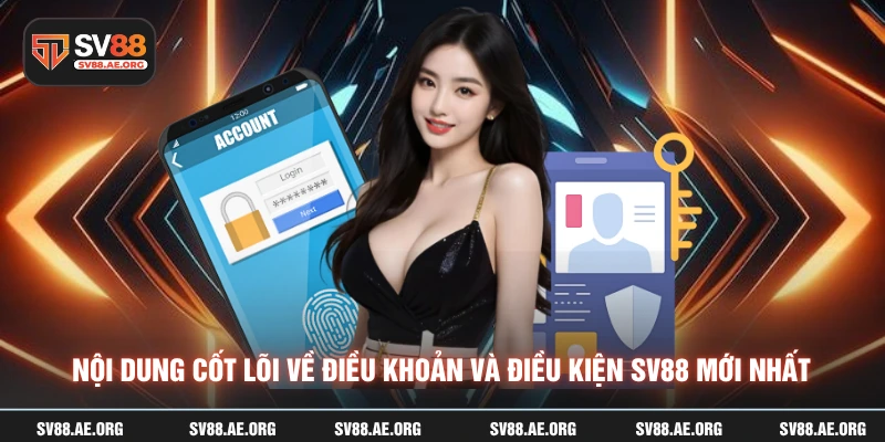 Nội dung cốt lõi về điều khoản và điều kiện SV88 mới nhất