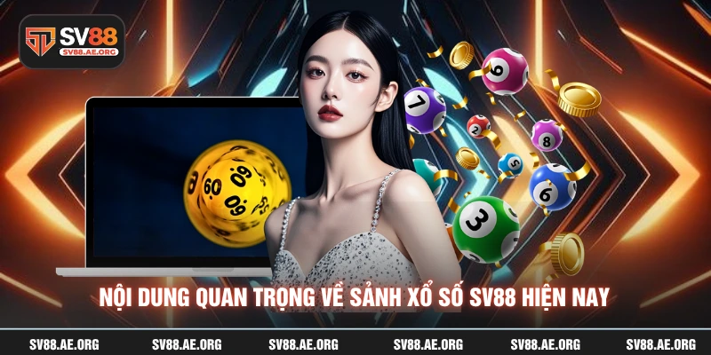 Nội dung quan trọng về sảnh xổ số SV88 hiện nay